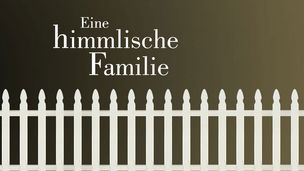 Programmhinweis Himmlische Familie